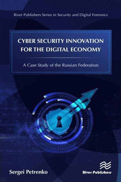 Sergei Petrenko - Cyber Security Innovation for the Digital Economy, E-bok