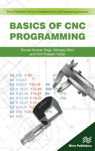 Om Prakash Yadav, Mangey Ram, Pawan Negi - Basics of CNC Programming, E-bok