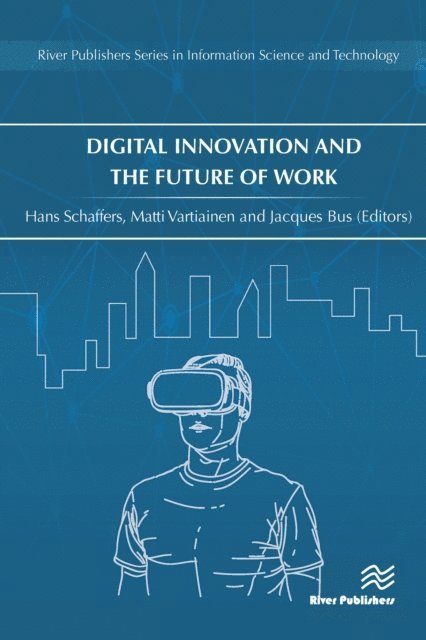 Jacques Bus, Matti Vartiainen, Hans Schaffers - Digital Innovation and the Future of Work, E-bok