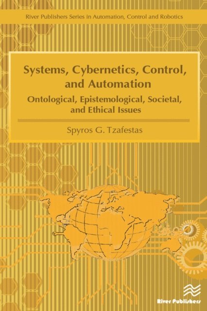 Spyros G. Tzafestas - Systems, Cybernetics, Control, and Automation, E-bok