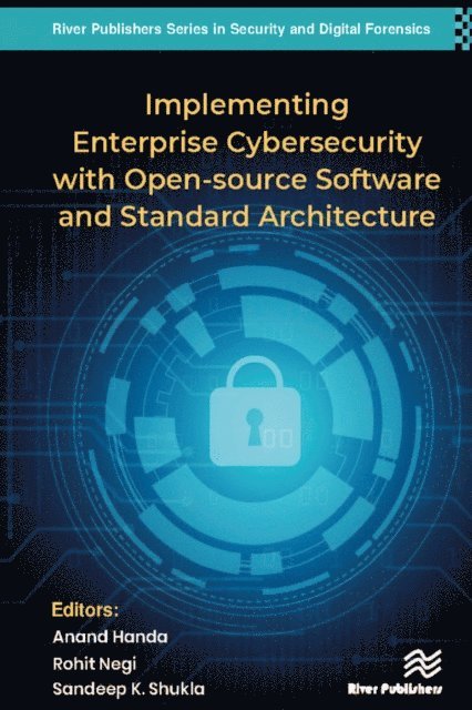 Sandeep Kumar Shukla, Rohit Negi, Anand Handa - Implementing Enterprise Cybersecurity with Opensource Software and Standard Architecture, E-bok