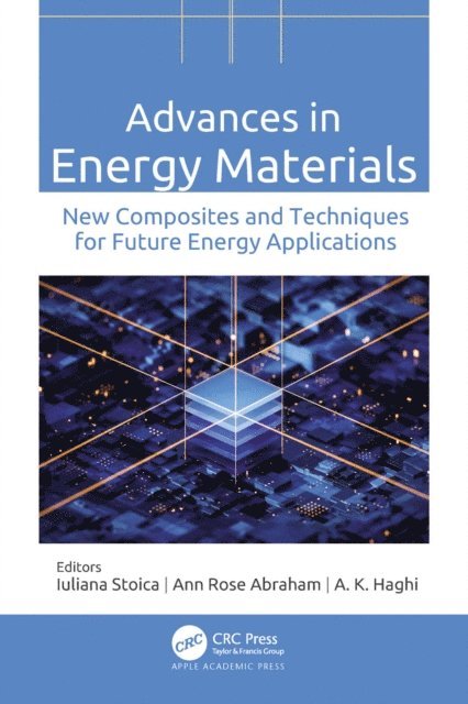 A. K. Haghi, Ann Rose Abraham, Iuliana Stoica - Advances in Energy Materials, E-bok