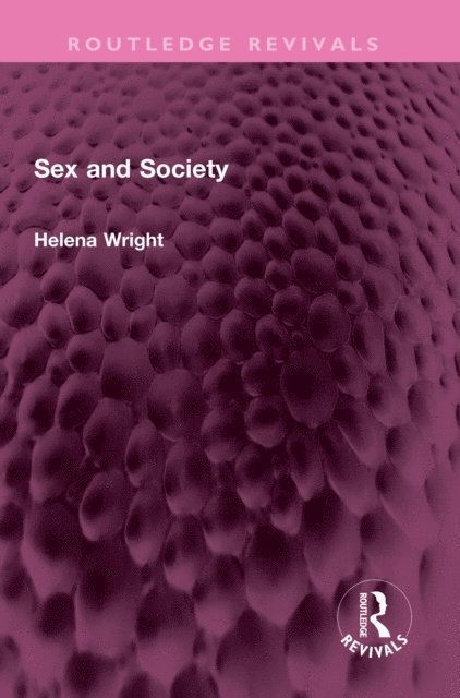 Helena Wright - Sex and Society, E-bok