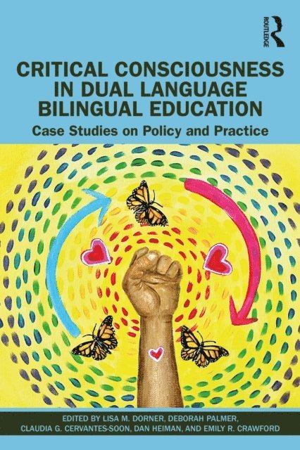 Emily R. Crawford, Dan Heiman, Claudia G. Cervantes-Soon, Deborah Palmer, Lisa M. Dorner - Critical Consciousness in Dual Language Bilingual Education, E-bok