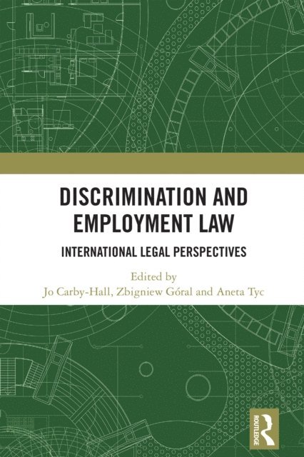 Aneta Tyc, Zbigniew Goral, Jo Carby-Hall - Discrimination and Employment Law, E-bok