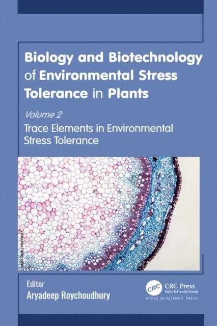 Aryadeep Roychoudhury - Biology and Biotechnology of Environmental Stress Tolerance in Plants, E-bok
