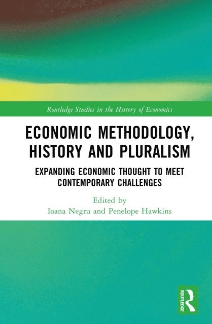 Penelope Hawkins, Ioana Negru - Economic Methodology, History and Pluralism, E-bok