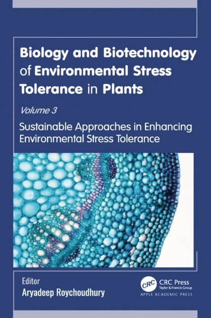 Aryadeep Roychoudhury - Biology and Biotechnology of Environmental Stress Tolerance in Plants, E-bok