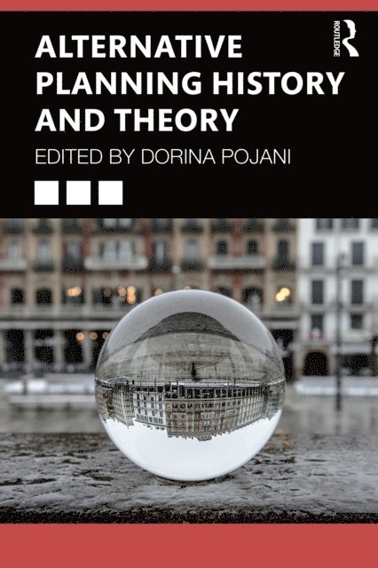 Dorina Pojani - Alternative Planning History and Theory, E-bok