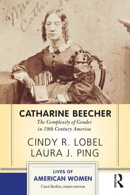 Laura J. Ping, Cindy R. Lobel - Catharine Beecher, E-bok