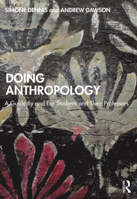 Andrew Dawson, Simone Dennis - Doing Anthropology, E-bok