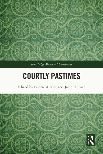 Julie Human, Gloria Allaire - Courtly Pastimes, E-bok