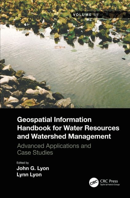 Lynn Lyon, John G Lyon - Geospatial Information Handbook for Water Resources and Watershed Management, Volume III, E-bok
