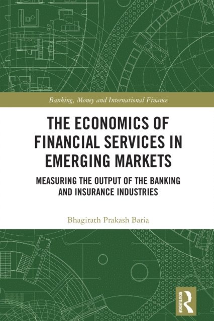 Bhagirath Prakash Baria - Economics of Financial Services in Emerging Markets, E-bok