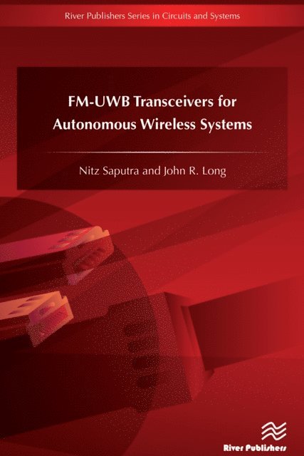 John R. Long, Nitz Saputra - FM-UWB Transceivers for Autonomous Wireless Systems, E-bok
