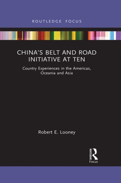 Robert Looney - China's Belt and Road Initiative at Ten, E-bok