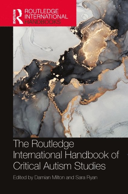 Sara Ryan, Damian Milton - Routledge International Handbook of Critical Autism Studies, E-bok
