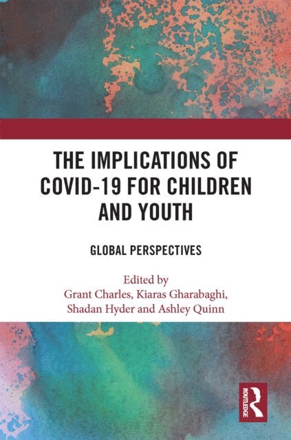 Ashley Quinn, Shadan Hyder, Kiaras Gharabaghi, Grant Charles - Implications of COVID-19 for Children and Youth, E-bok