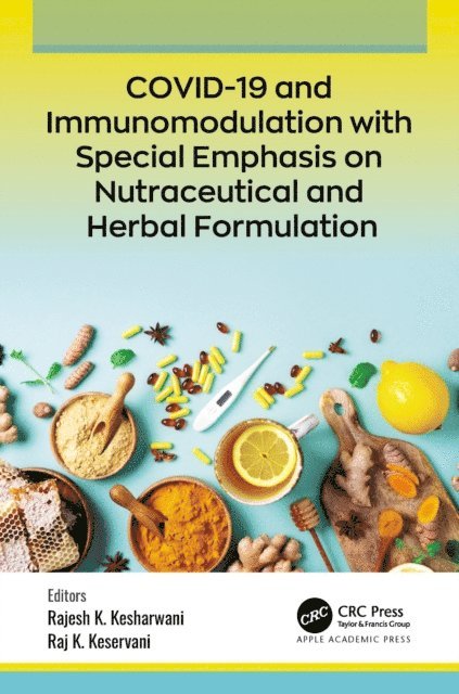 Raj K. Keservani, Rajesh K. Kesharwani - COVID-19 and Immunomodulation with Special Emphasis on Nutraceutical and Herbal Formulation, E-bok
