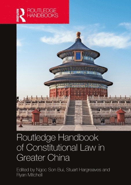 Ryan Mitchell, Stuart Hargreaves, Ngoc Son Bui - Routledge Handbook of Constitutional Law in Greater China, E-bok