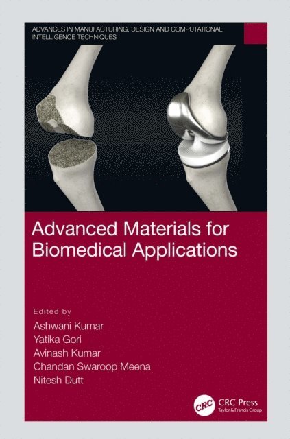 Nitesh Dutt, Chandan Swaroop Meena, Avinash Kumar, Yatika Gori, Ashwani Kumar - Advanced Materials for Biomedical Applications, E-bok