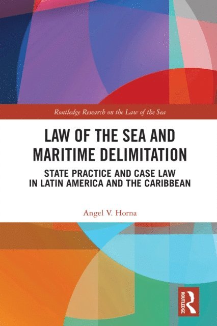 Angel Horna - Law of the Sea and Maritime Delimitation, E-bok