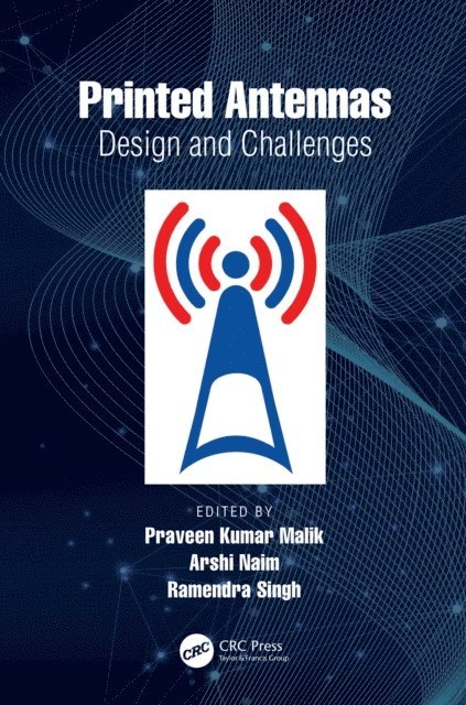 Ramendra Singh, Arshi Naim, Praveen Kumar Malik - Printed Antennas, E-bok