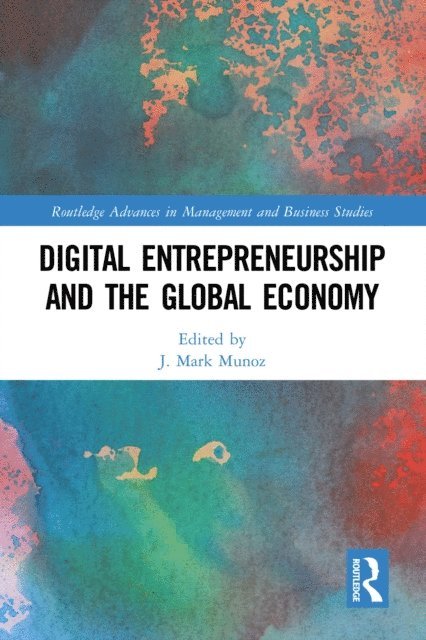J. Mark Munoz - Digital Entrepreneurship and the Global Economy, E-bok