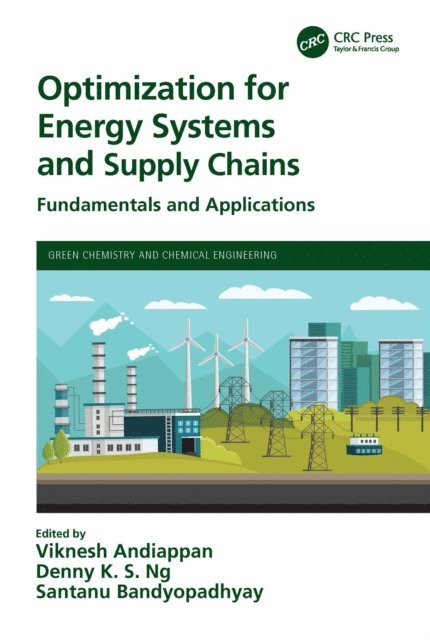 Santanu Bandyopadhyay, Denny K S Ng, Viknesh Andiappan - Optimization for Energy Systems and Supply Chains, E-bok