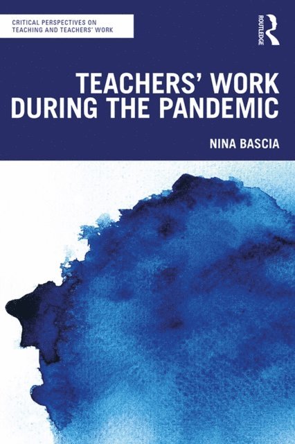 Nina Bascia - Teachers' Work During the Pandemic, E-bok