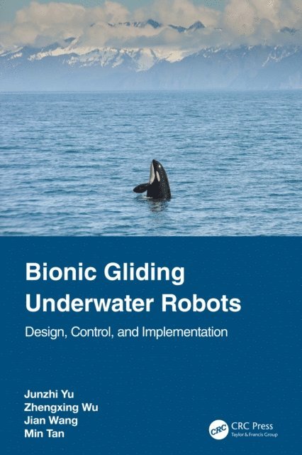 Min Tan, Jian Wang, Zhengxing Wu, Junzhi Yu - Bionic Gliding Underwater Robots, E-bok