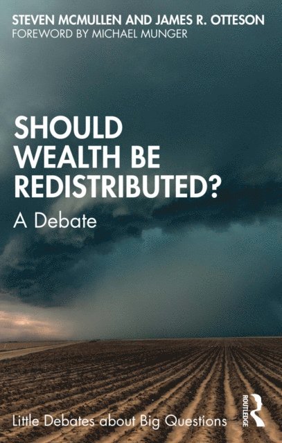 James R. Otteson, Steven McMullen - Should Wealth Be Redistributed?, E-bok