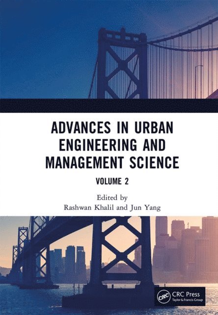 Jun Yang, Rashwan Khalil - Advances in Urban Engineering and Management Science Volume 2, E-bok