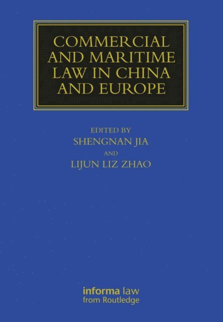 Lijun Liz Zhao, Shengnan Jia - Commercial and Maritime Law in China and Europe, E-bok