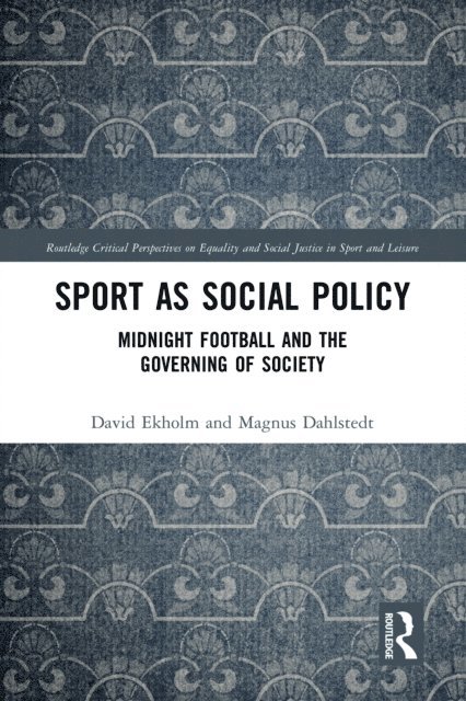 Magnus Dahlstedt, David Ekholm - Sport as Social Policy, E-bok