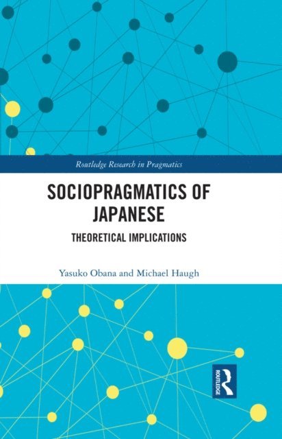 Michael Haugh, Yasuko Obana - Sociopragmatics of Japanese, E-bok
