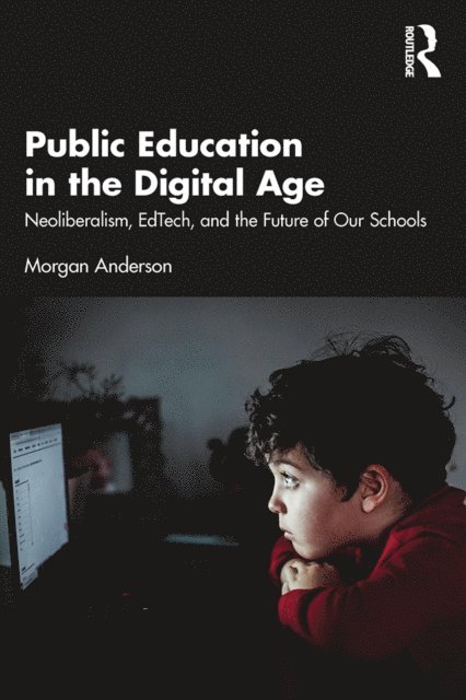 Morgan Anderson - Public Education in the Digital Age, E-bok