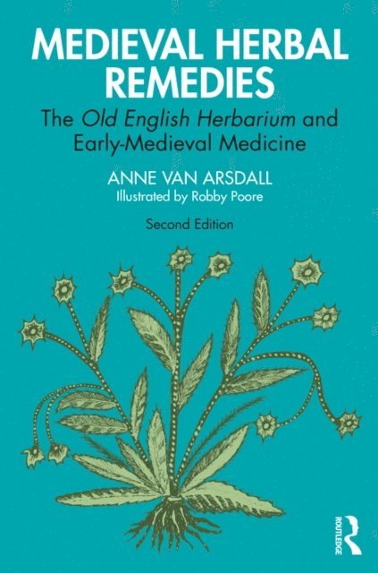 Anne Van Arsdall - Medieval Herbal Remedies, E-bok