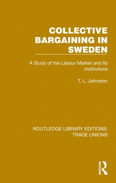 T. L. Johnston - Collective Bargaining in Sweden, E-bok