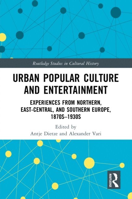 Alexander Vari, Antje Dietze - Urban Popular Culture and Entertainment, E-bok