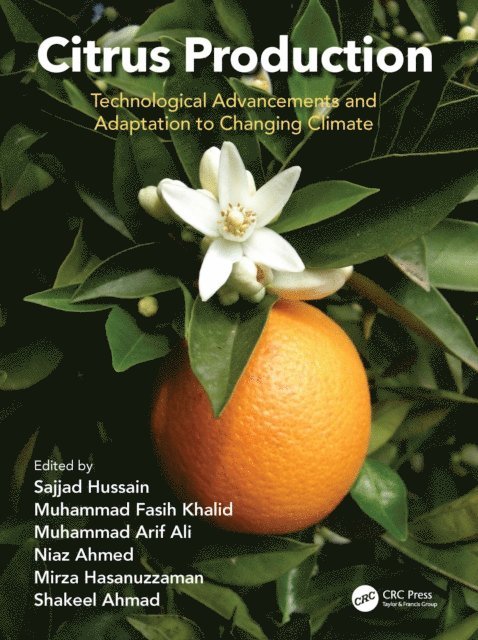 Shakeel Ahmad, Mirza Hasanuzzaman, Niaz Ahmed, Muhammad Arif Ali, Muhammad Fasih Khalid, Sajjad Hussain - Citrus Production, E-bok