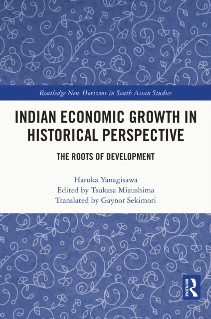 Haruka Yanagisawa, Tsukasa Mizushima - Indian Economic Growth in Historical Perspective, E-bok