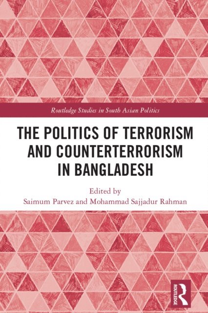 Mohammad Sajjadur Rahman, Saimum Parvez - Politics of Terrorism and Counterterrorism in Bangladesh, E-bok