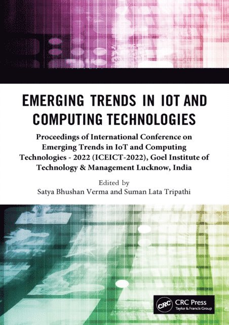 Bipin kumar Singh, Kolla Bhanu Prakash, Smrity Dwivedi, Satya Bhushan Verma, Devendra Agarwal, Suman Lata Tripathi - Emerging Trends in IoT and Computing Technologies, E-bok
