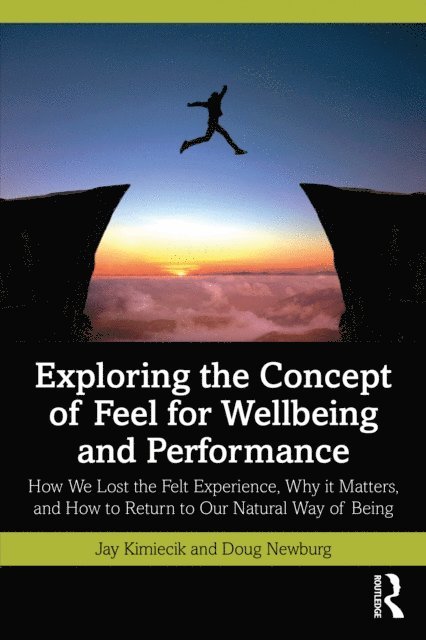 Doug Newburg, Jay Kimiecik - Exploring the Concept of Feel for Wellbeing and Performance, E-bok. Tillgänglighet: Lägg i varukorg