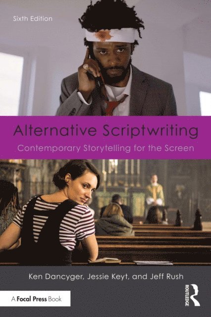 Jeff Rush, Jessie Keyt, Ken Dancyger - Alternative Scriptwriting, E-bok