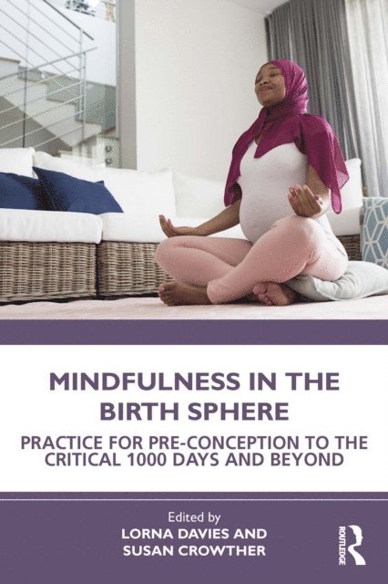 Susan Crowther, Lorna Davies - Mindfulness in the Birth Sphere, E-bok