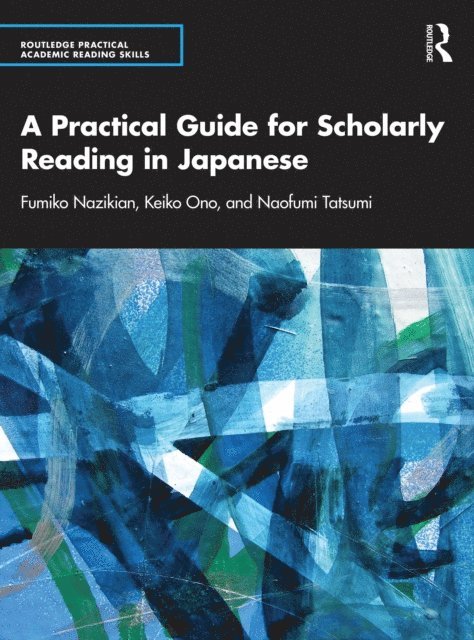 Naofumi Tatsumi, Keiko Ono, Fumiko Nazikian - Practical Guide for Scholarly Reading in Japanese, E-bok