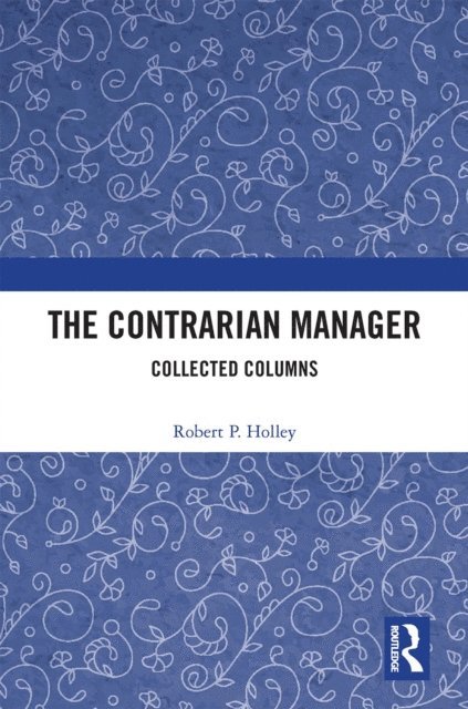 Robert P. Holley - Contrarian Manager, E-bok