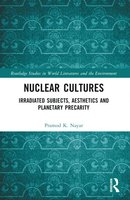 Pramod K. Nayar - Nuclear Cultures, E-bok